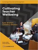 Livro - Cultivating Teacher Wellbeing - CAMBRIDGE AUDIO VISUAL & BOOK TEACHER