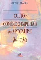 Livro - Culto e comércio imperiais no apocalipse de João