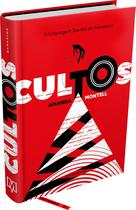 Livro - Cultos: A Linguagem Secreta do Fanatismo Livro - Cultos: A Linguagem Secreta do Fanatismo