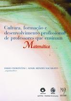 Livro - Cultura, Formação e Desenvolvimento Profissional de Professores que Ensinam Matemática