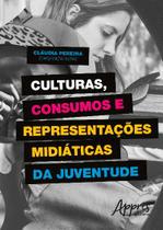 Livro - Culturas, consumos e representações midiáticas da juventude