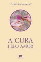 Livro - Cura pelo amor