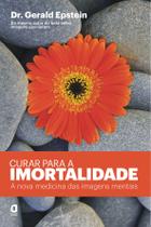 Livro - Curar para a imortalidade