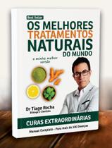 Livro Curas Extraordinárias Manual De Tratamentos Naturais Tiago Rocha -