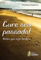 Livro - Cure seu Passado Livro - Cure seu Passado
