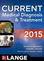 Livro Current Medical Diagnosis and Treatment 2015 - McGraw-Hill Medical Publishing