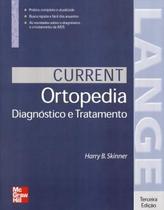 Livro - Current Ortopedia Diag.E Tratamento 3Ed. *
