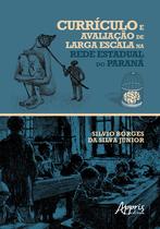 Livro - Currículo e avaliação de larga escala na rede estadual do paraná Livro - Currículo e avaliação de larga escala na rede estadual do paraná