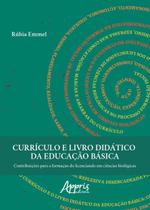 Livro - Currículo e livro didático da educação básica: contribuições para a formação do licenciando em ciências biológicas