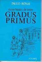 Livro Curso Básico de Latim Gradus Primus Paulo Rónai Livro Curso Básico de Latim Gradus Primus Paulo Rónai