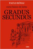 Livro - Curso Básico de Latim: Gradus Secundus Livro - Curso Básico de Latim: Gradus Secundus