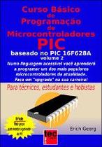 Livro Curso Básico de Programação de Microcontroladores PIC Vol.02 Livro Curso Básico de Programação de Microcontroladores PIC Vol.02