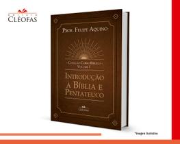 Livro Curso Bíblico Volume 1 : Introdução à Bíblia e Pentateuco - Professor Felipe Aquino - Cléofas