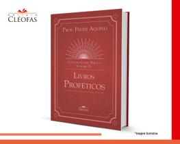 Livro Curso Bíblico Volume 4 : Livros Proféticos - Professor Felipe Aquino - Cléofas