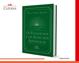 Livro Curso Bíblico Volume 5 : Os Evangelhos e os Atos dos Apóstolos - Professor Felipe Aquino - Cléofas