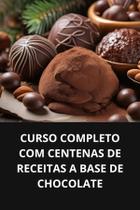 Livro curso completo com centenas de receitas a base de chocolate - DUKE EDITORA