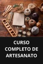 Livro curso completo de artesanato - DUKE EDITORA