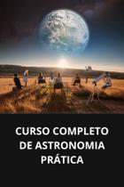 Livro curso completo de astronomia prática