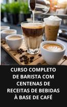 Livro curso completo de barista com centenas de receitas de bebidas à base de café - DUKE EDITORA