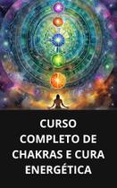 Livro curso completo de chakras e cura energética