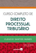 Livro - Curso Completo de Direito Processual Tributário - 6ª Edição 2024