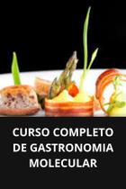 Livro curso completo de gastronomia molecular