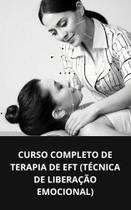 Livro curso completo de terapia de eft - DUKE EDITORA