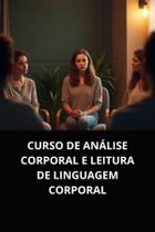 Livro curso de análise corporal e leitura de linguagem corporal