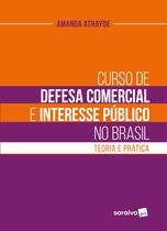 Livro - Curso de Defesa Comercial e Interesse Público no Brasil - 1ª Edição 2022
