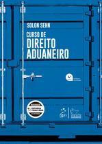 Livro - Curso de Direito Aduaneiro - 4ª Edição 2026 Livro - Curso de Direito Aduaneiro - 4ª Edição 2026
