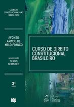 Livro - Curso de Direito Constitucional Brasileiro - Coleção Constitucionalismo Brasileiro - 3ª Edição 2019