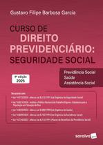 Livro - Curso de Direito Previdenciário: Seguridade Social - 9ª Edição 2025