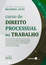 Livro - Curso de Direito Processual do Trabalho - 22ª Edição 2024 Livro - Curso de Direito Processual do Trabalho - 22ª Edição 2024