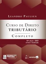 Livro - Curso de Direito Tributário Completo - 16ª Edição 2025
