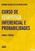 Livro - Curso De Estatística Inferencial E Probabilidades: Teoria E Prática