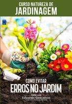 Livro - Curso Natureza de Jardinagem - Como Evitar Erros no Jardim