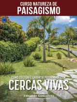 Livro - Curso Natureza De Paisagismo - Como Cultivar E Garantir Privacidade Com Cercas Vivas