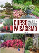 Livro - Curso Prático e Ilustrado de Paisagismo - Parte 1 Livro - Curso Prático e Ilustrado de Paisagismo - Parte 1