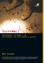 Livro - Curveball Espionagem Intrigas E As Informacoes Que Levaram A