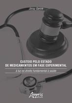 Livro - Custeio pelo estado de medicamentos em fase experimental Livro - Custeio pelo estado de medicamentos em fase experimental
