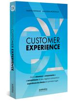 Livro - Customer Experience: Como alavancar o crescimento e rentabilidade do seu negócio colocando a experiência do cliente em primeiro lugar