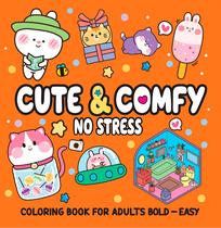 Livro - Cute & Comfy Coloring Book for Adult Bold Easy - No Stress - Livro de Colorir Adulto
