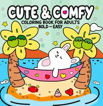 Livro - Cute & Comfy Coloring Book for Adults - Bold Easy - Livro de Colorir Adulto