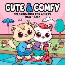 Livro - Cute & Comfy Coloring Book for Adults - Bold Easy - Livro de Colorir Adulto