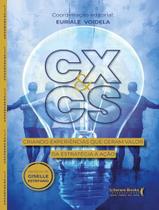 Livro - Cx Cs - Criando Experiencias Que Geram Valor Da Estrategia A Acao