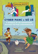 Livro - Cyber PANC e Só Zé: o resgate de um superpoder pifado e outras caraminholas Livro - Cyber PANC e Só Zé: o resgate de um superpoder pifado e outras caraminholas