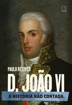 Livro - D. João VI: A história não contada