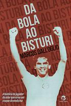Livro - Da Bola ao Bisturi