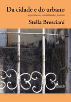 Livro - Da cidade e do urbano: Experiências, sensibildades, projetos