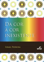 Livro - Da cor à cor inexistente Livro - Da cor à cor inexistente